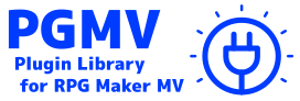 #PGMV - FGMG Plugin Library for MV